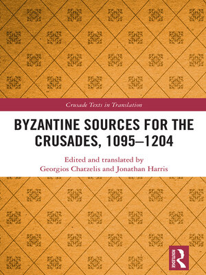 cover image of Byzantine Sources for the Crusades, 1095-1204